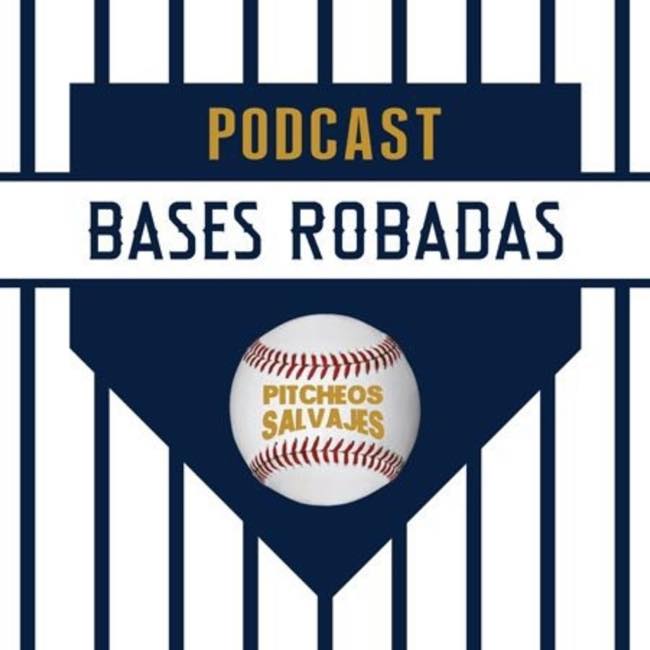 Bases Robadas, podcast de beisbol de pitcheos salvajes